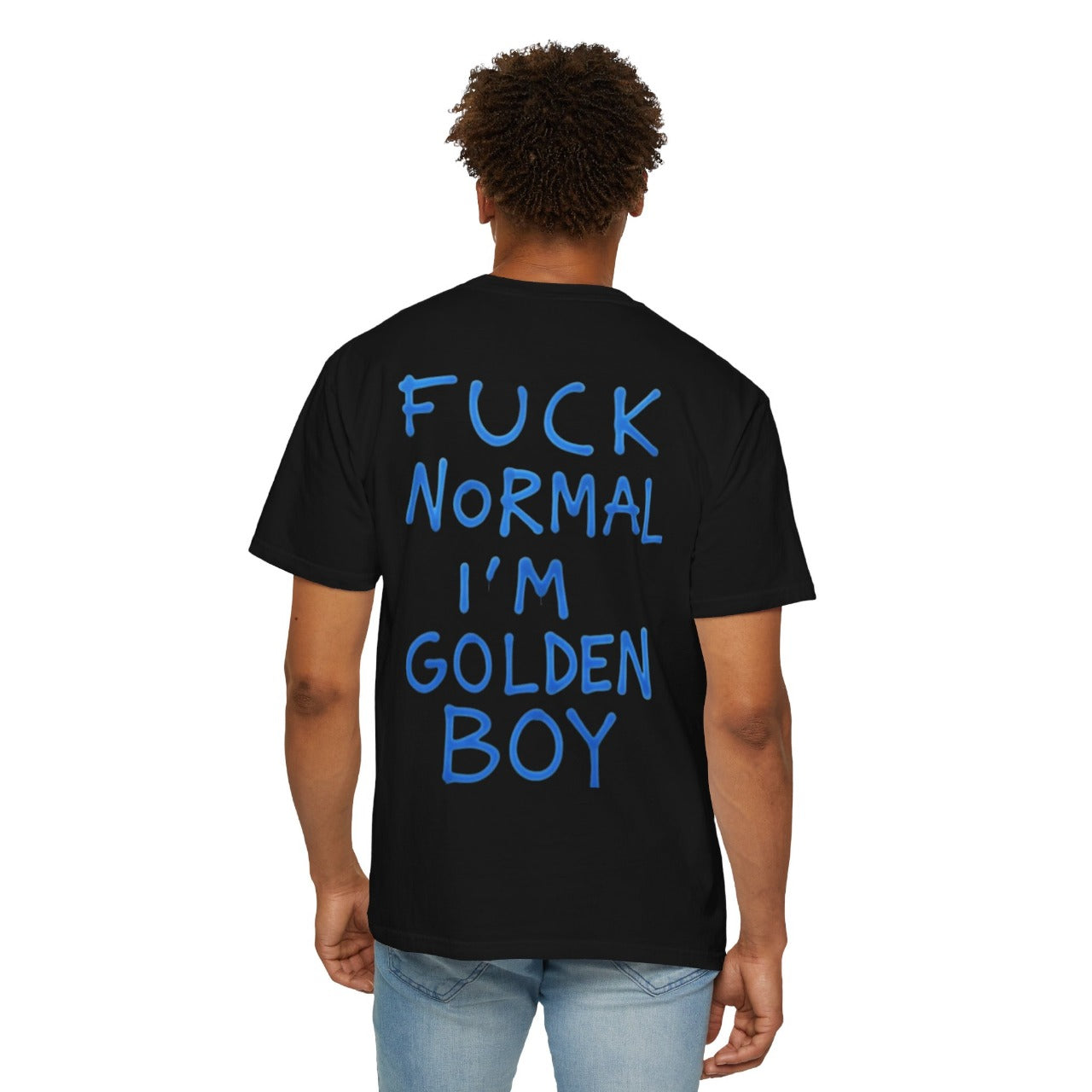 Fuck Normal I´m Golden Boy